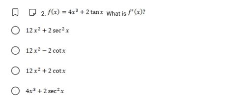 Answered 2 F X 4x³ 2 Tanx What Is F X D… Bartleby