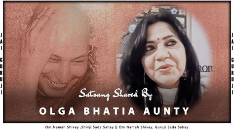 Guruji Satsang Shared By Olga Bhatia Aunty Jai Guruji