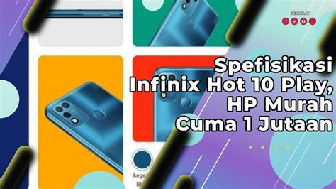 Spefisikasi Infinix Hot 10 Play HP Murah Cuma 1 Jutaan SEO KILAT