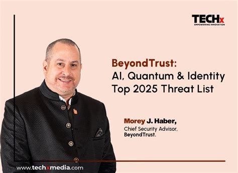 BeyondTrust Releases Cybersecurity Predictions For 2025 And Beyond