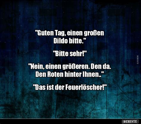 Guten Tag einen großen Dildo bitte Bitte DEBESTE de