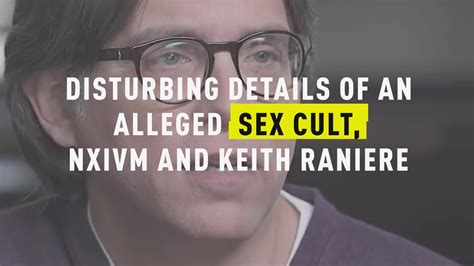 Watch Disturbing Details Of An Alleged Sex Cult NXIVM And Keith Raniere Oxygen Videos