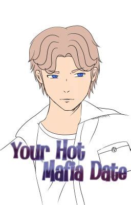 Your Hot Mafia Date ʍusʜγ Wattpad