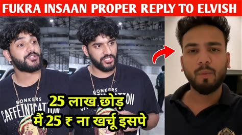 Fukra Insan Proper Reply On Elvish Yadav Negative Pr Controversy