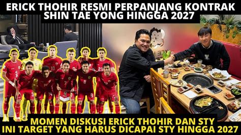 Momen Diskusi Erick Thohir Dengan Sty Inilah Target Yang Harus Dicapai