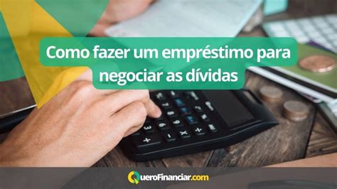 Como Fazer Um Empr Stimo Para Negociar As D Vidas Quero Financiar