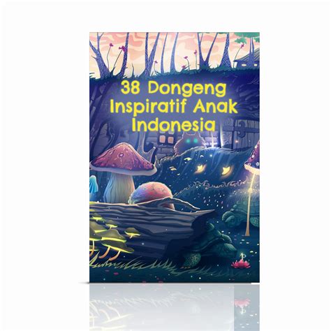 38 Dongeng Inspiratif Anak Indonesia