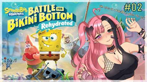EnVtuberSpongeBob SquarePants Battle for Bikini Bottom Rehydrated part 02 ω