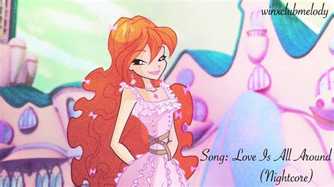 Winx Club Season 7 Love Is All Around Nightcore Version Youtube