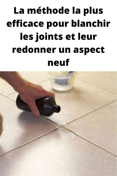 La M Thode La Plus Efficace Pour Blanchir Les Joints Et Leur Redonner