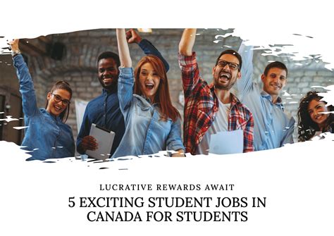 5 Exciting Student Jobs in Canada for 2023 with Lucrative Rewards ...