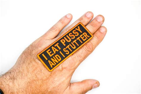 I Eat Pussy And I Stutter Patch Funny Patches For Adults By Ivamis Patches