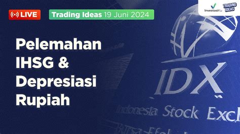 Pelemahan IHSG Dan Depresiasi Rupiah Trading Ideas 19 06 2024 YouTube