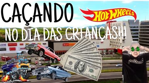 CAÇANDO HOT WHEELS NO DIA DAS CRIANÇAS SPOILER NO FINAL DO VÍDEO YouTube