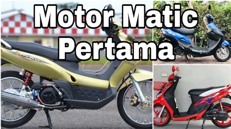 5 Motor Matic Pertama Muncul Di Indonesia Youtube