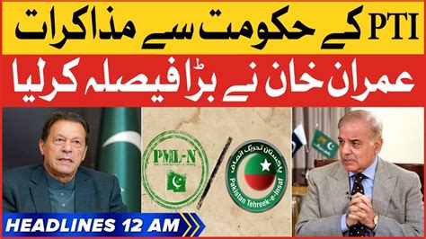 Imran Khan Big Decision Bol News Headlines At Am Pti And Shehbaz