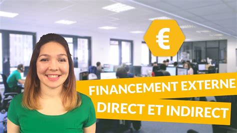 financement externe direct  indirect economie premiere es