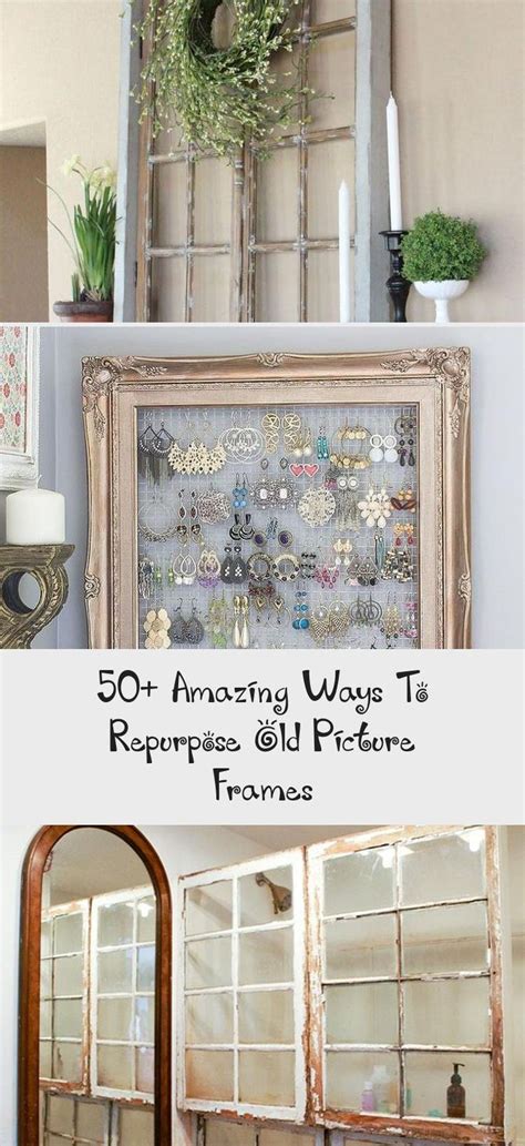 50 Amazing Ways To Repurpose Old Picture Frames Home Decor Diy In