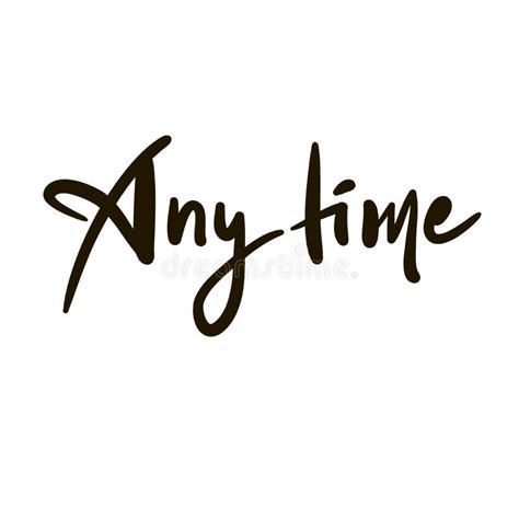 Any Time Inspire Motivational Quote Youth Slang Hand Drawn