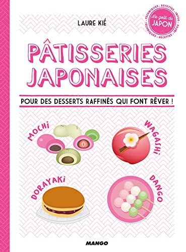 Pâtisseries Japonaises Pour Des Desserts Raffinés Qui Font Rêver Le