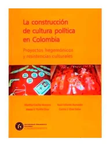 La Construcción De Cultura Política Encolombiacecil Herrera Mercadolibre