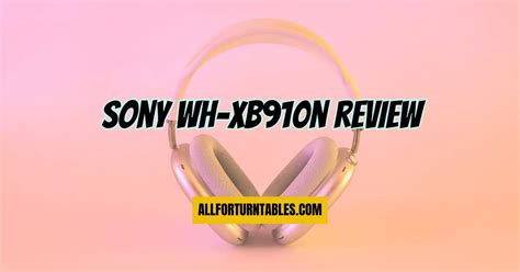 Sony WH-XB910N review - All For Turntables