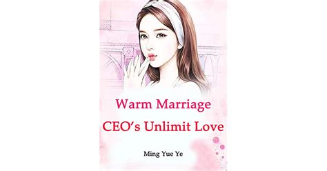 Warm Marriage Ceo’s Unlimit Love Volume 8 By Ming Yueye