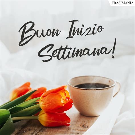 Buon Inizio Settimana 25 Immagini Nuove Da Dedicare Per WhatsApp E