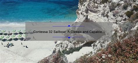 Contessa 32 Sailboat A Classic And Capable Cruiser › Working The Sails