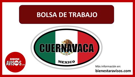 Bolsa De Trabajo Cuernavaca Enero Avisos Bienestar