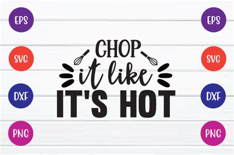 Chop It Like Its Hot Svg Graphic By Printablesvg Creative Fabrica