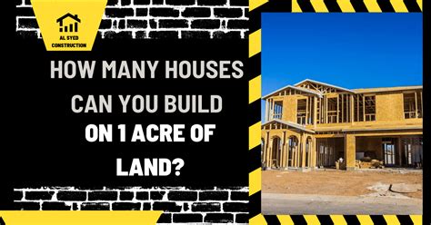 How Many Houses Can You Build On 1 Acre Of Land A Comprehensive Guide