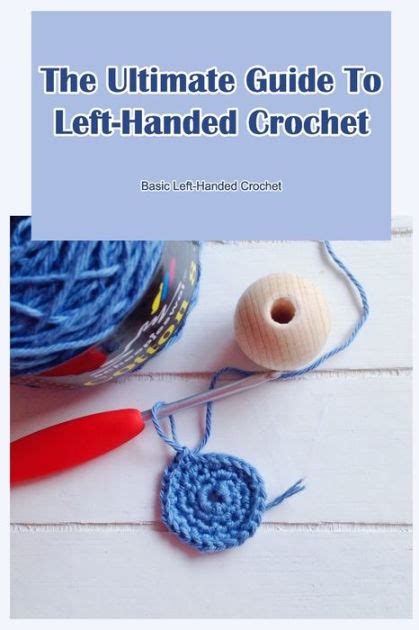 The Ultimate Guide To Left Handed Crochet Basic Left Handed Crochet