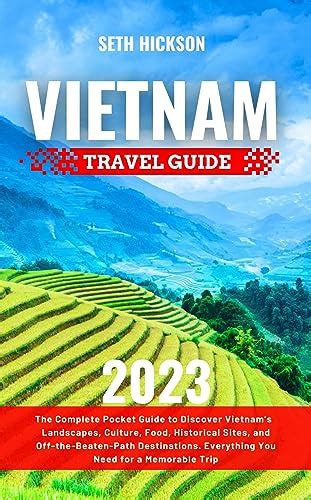 VIETNAM TRAVEL GUIDE 2023 The Complete Pocket Guide To Discover