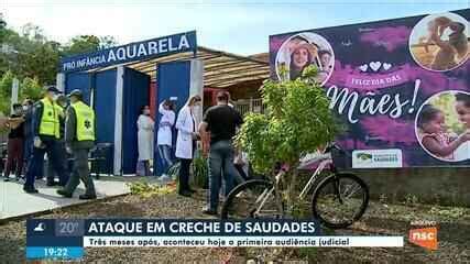 Ataque Em Creche De Saudades V Timas E Testemunhas S O Ouvidas Pela