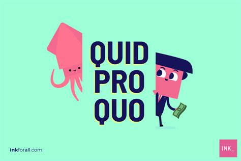 Quid Pro Quo What It Means And How To Use It Properly Ink Blog