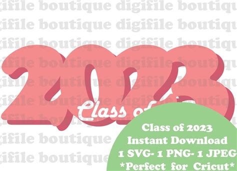 Class Of 2023 Svg Class Of 2023 Png Class Of 2023 Vector Class Of 2023 Jpeg Shirt Graduation