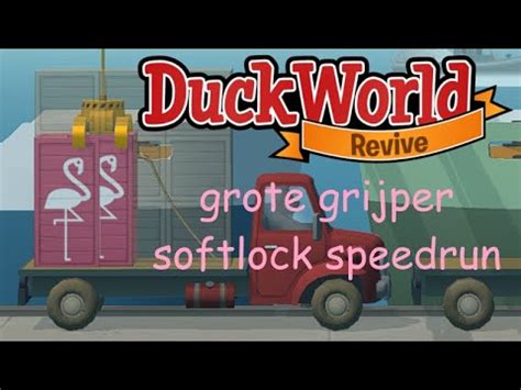 Duckworld Revive Grote Grijper Softlock Speedrun Youtube