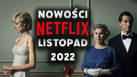 Nowości NETFLIX na LISTOPAD 2022 co obejrzeć YouTube