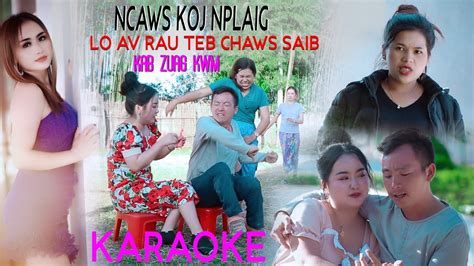 Karaoke Kab Zuag Kwm Ncaws Koj Nplaig Lo Av Rau Teb Chaws Saib