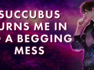 M4F Succubus Turns Me In To A Begging Mess Male Moans Deep Voice Whimpers Pornhub Gay