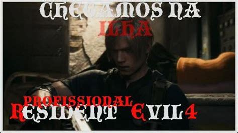 RESIDENT EVIL 4 REMAKE CHEGAMOS NA ILHA YouTube