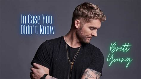 Brett Young In Case You Didnt Know Lyrics Youtube