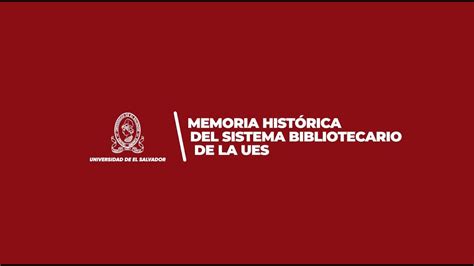 Historia De La Biblioteca Ues Youtube