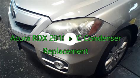 Acura Rdx Ac Condenser Replacement Youtube