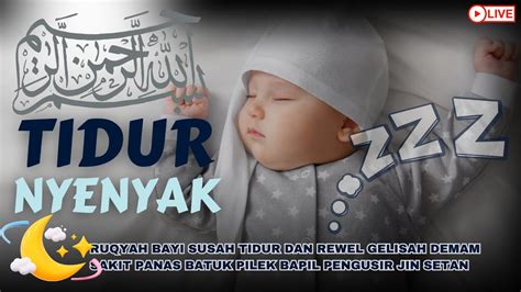 Ruqyah Bayi Susah Tidur Dan Rewel Gelisah Demam Sakit Panas Batuk Pilek