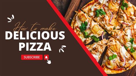 How To Make Delicious Pizza At Home Easy Chicken Pizza Recipe Cheese Pizza Pizza Sauce