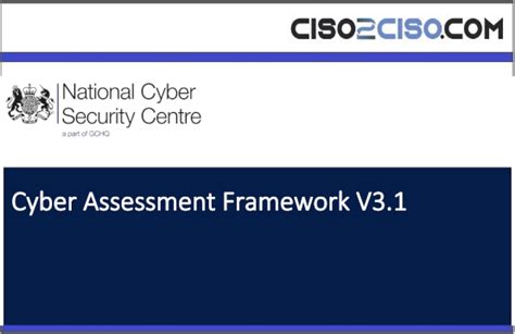 Cyber Assessment Framework V31 Ciso2cisocom And Cyber Security Group