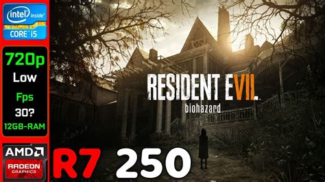 Resident Evil 7 Amd R7 250 2gb I5 2500k In 2023 720p Low Youtube