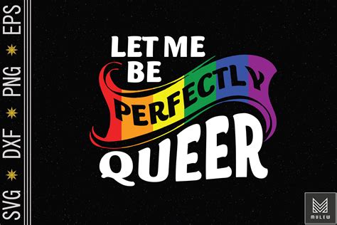 Let Me Be Perfectly Queer Gay Pride Lgbt Graphic By Mulew Creative